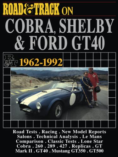 Road & Track on Cobra, Shelby and Ford GT40 1962-1992 (Brooklands Books Road Tests Series)