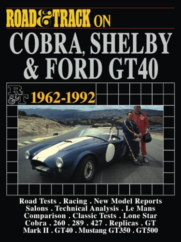 Road & Track on Cobra, Shelby and Ford GT40 1962-1992 (Brooklands Books Road Tests Series)