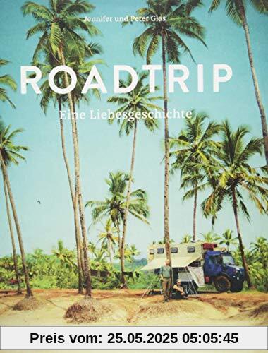 Roadtrip – Eine Liebesgeschichte: Eine abenteuerliche Hochzeitsreise im Van über den Balkan, Iran, Indien und Südostasien bis nach Wladiwostok Roadtrip – Eine Liebesgeschichte: Eine abenteuerliche Hochzeitsreise im Van über den Balkan, Iran, Indien und Südostasien bis nach Wladiwostok