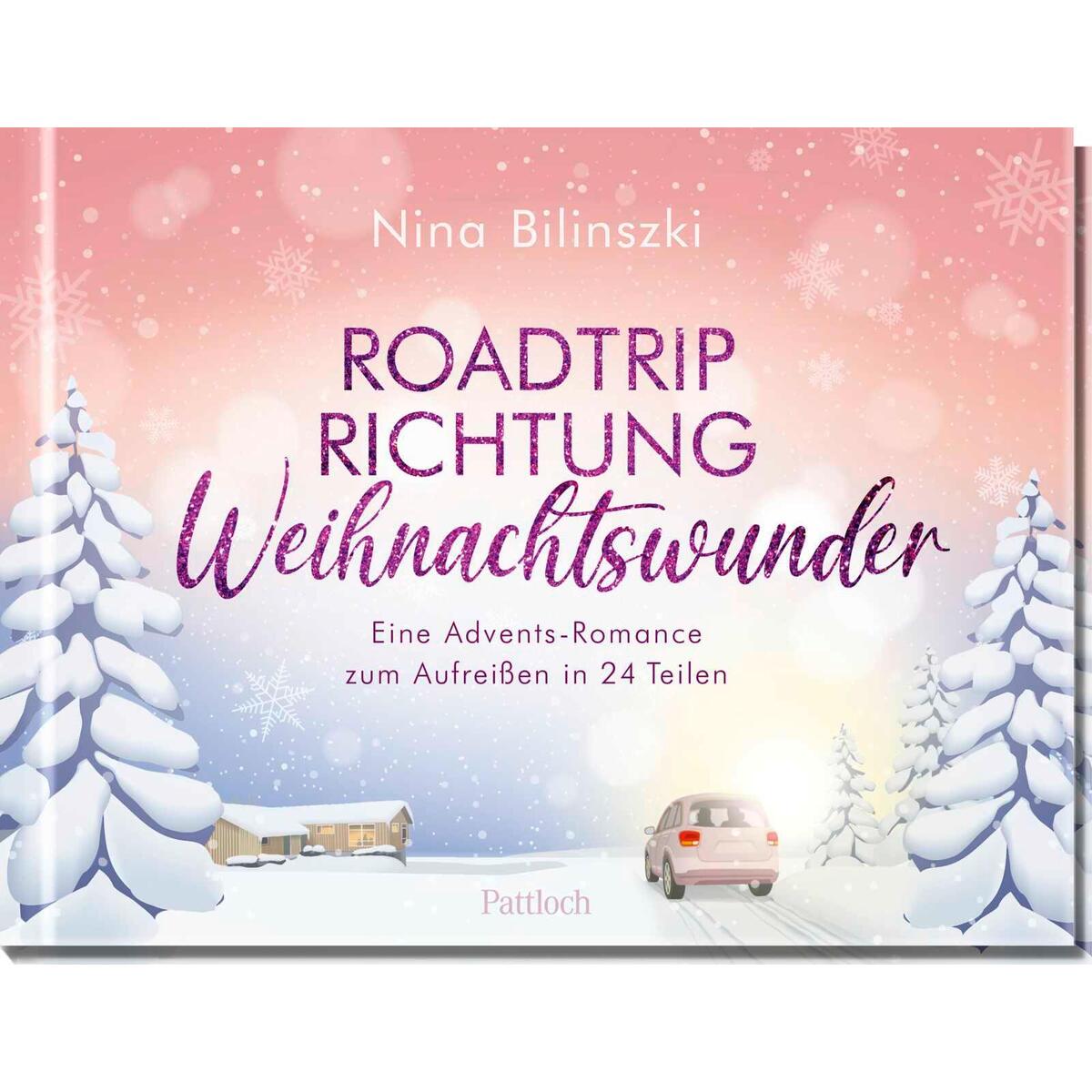 Roadtrip Richtung Weihnachtswunder Roadtrip Richtung Weihnachtswunder von Pattloch Geschenkbuch