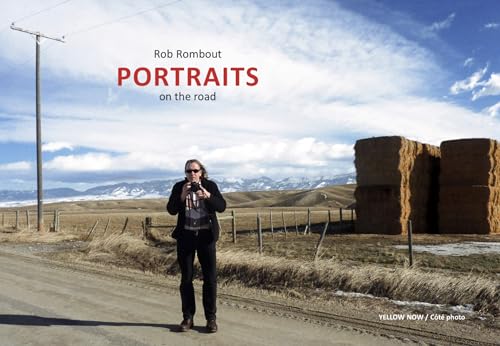 Rob Rombout: Portraits on the road von Editions Yellow Now