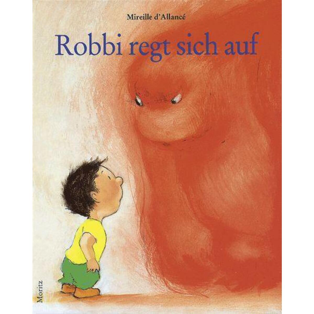 Robbi regt sich auf Robbi regt sich auf von Moritz Verlag-GmbH