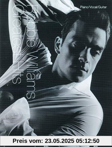 Robbie Williams Greatest Hits: Piano, Vocal and Guitar