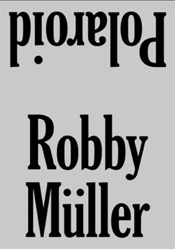 Robby Müller. Polaroid / 3th Reprint. 2 Bände: Exterior / Interior von König, Walther