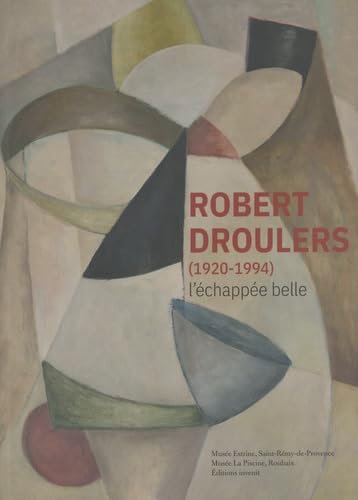 Robert Droulers (1920-1994) : l'échapée belle