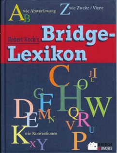 Robert Koch's Bridge-Lexikon von Bridge & More Sabine Holland