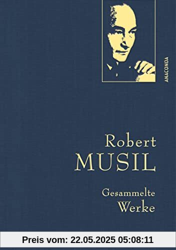 Robert Musil, Gesammelte Werke: Gebunden in feingeprägter Leinenstruktur auf Naturpapier. Mit goldener Schmuckprägung. Prosa, Theater, Essays, Reden Robert Musil, Gesammelte Werke: Gebunden in feingeprägter Leinenstruktur auf Naturpapier. Mit goldener Schmuckprägung. Prosa, Theater, Essays, Reden