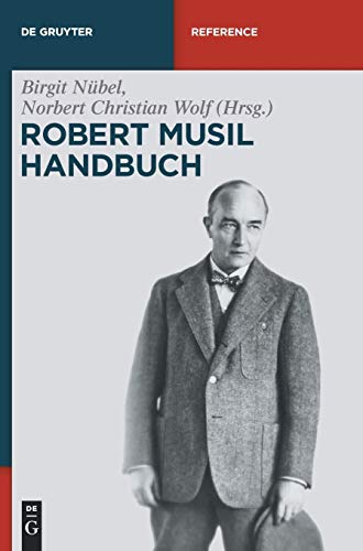 Robert-Musil-Handbuch (De Gruyter Reference) von de Gruyter