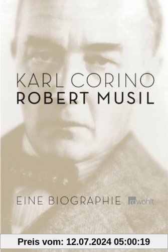 Robert Musil. Eine Biographie.