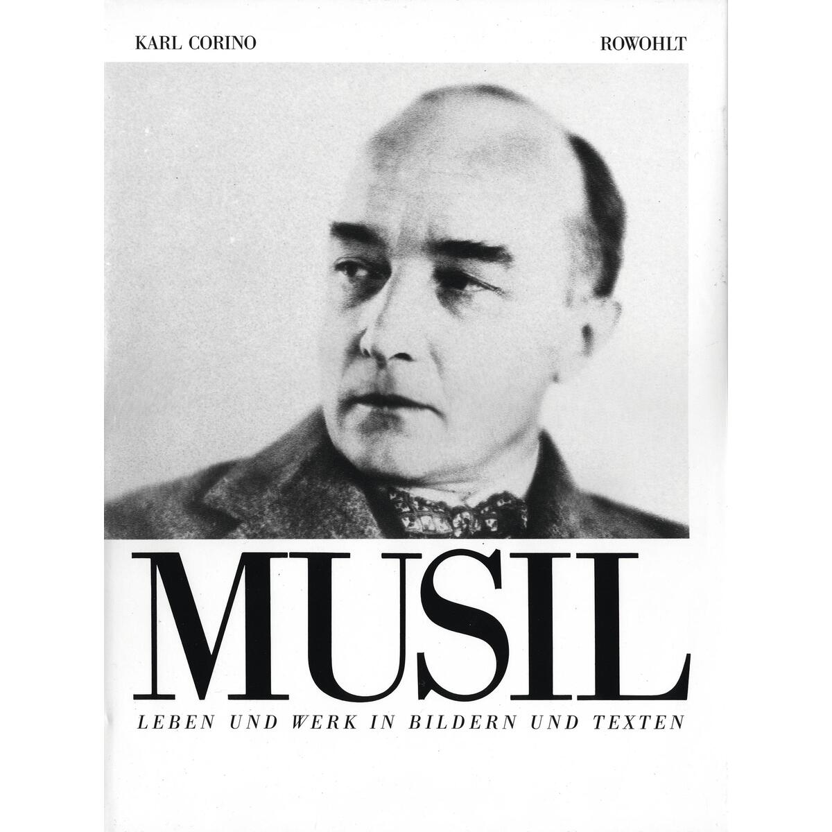 Robert Musil. Leben und Werk in Bildern und Texten von Rowohlt Verlag GmbH
