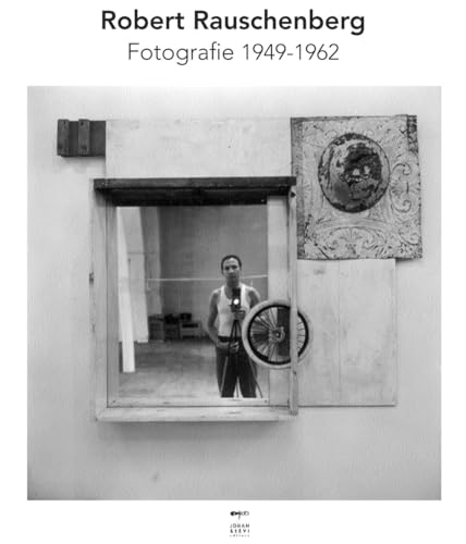 Robert Rauschenberg. Fotografie 1949-1962. Ediz. a colori (Fotografia) von Johan & Levi
