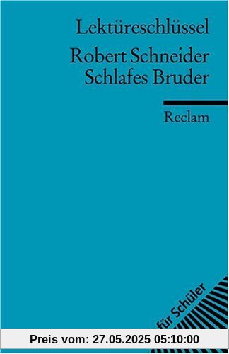 Robert Schneider: Schlafes Bruder. Lektüreschlüssel Robert Schneider: Schlafes Bruder. Lektüreschlüssel