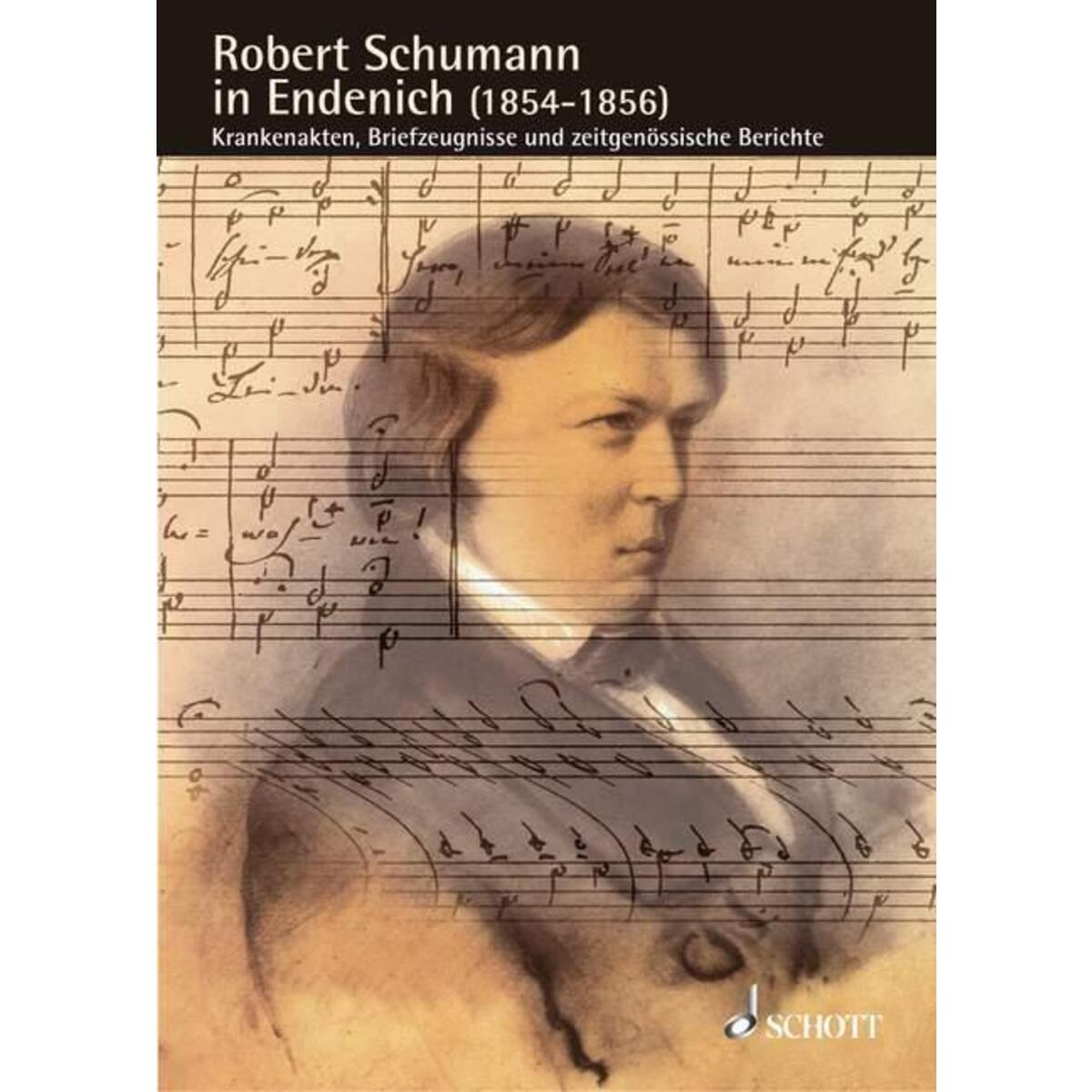 Robert Schumann in Endenich (1854-1856) von Schott Music