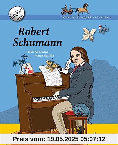 Robert Schumann: Ausgabe mit CD. (Komponistenporträts für Kinder)