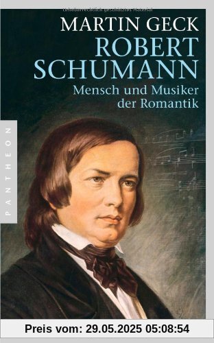 Robert Schumann: Mensch und Musiker der Romantik Robert Schumann: Mensch und Musiker der Romantik