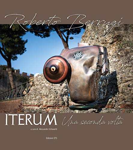Roberto Berrugi. Iterum. Una seconda volta. Catalogo della mostra (Pisa, 16 ottobre-6 novembre 2020). Ediz. illustrata von Edizioni ETS