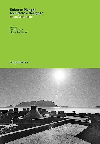 Roberto Menghi architetto e designer. Approfondimenti (Architettura) von Silvana