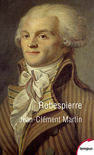Robespierre: La fabrication d'un monstre von TEMPUS PERRIN