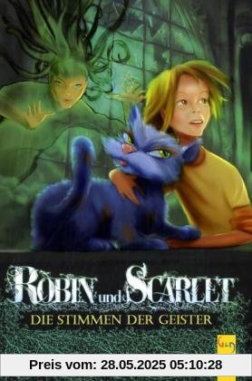Robin und Scarlet - Die Stimmen der Geister Robin und Scarlet - Die Stimmen der Geister
