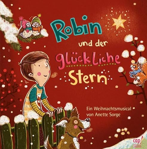 Robin und der glückliche Stern: Ein Weihnachtsmusical von Anette Sorge