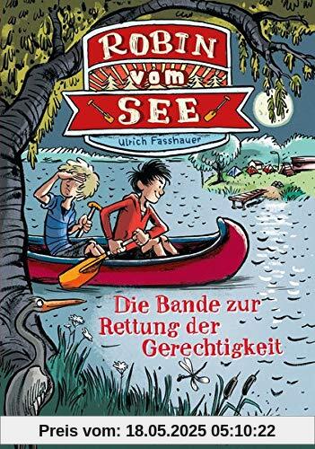 Robin vom See - Die Bande zur Rettung der Gerechtigkeit - Band 1 Robin vom See - Die Bande zur Rettung der Gerechtigkeit - Band 1