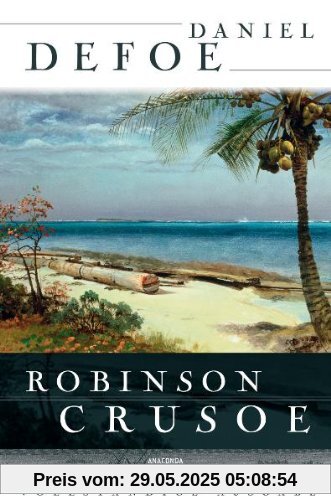 Robinson Crusoe - Vollständige Ausgabe