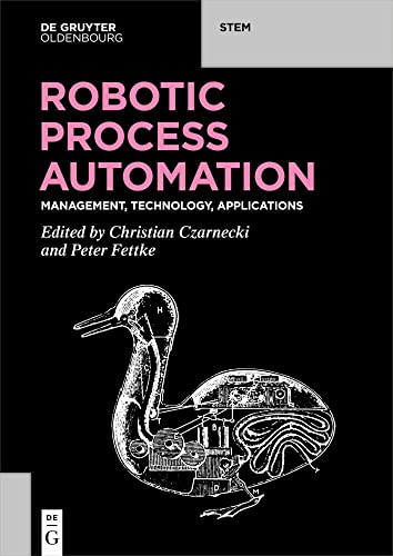 Robotic Process Automation: Management, Technology, Applications (De Gruyter STEM) von De Gruyter Oldenbourg