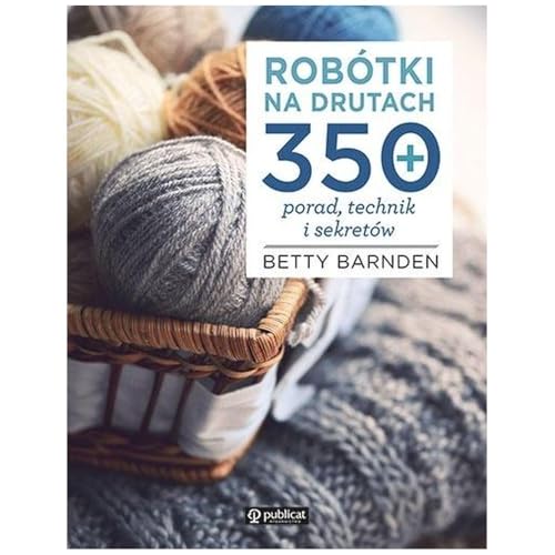 Robótki na drutach.: 350 porad, technik i sekretów von Publicat