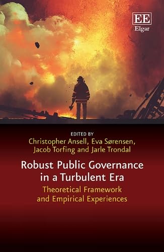 Robust Public Governance in a Turbulent Era: Theoretical Framework and Empirical Experiences (In a Turbulent Era series) von Edward Elgar Publishing Ltd
