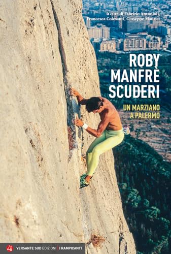 Roby Manfrè. Un marziano a Palermo (I rampicanti) von Versante Sud