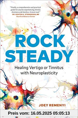 Rock Steady: Healing Vertigo or Tinnitus With Neuroplasticity