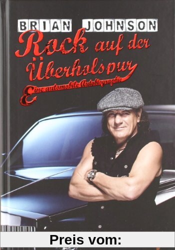 Rock auf der Überholspur: Eine automobile Autobiographie