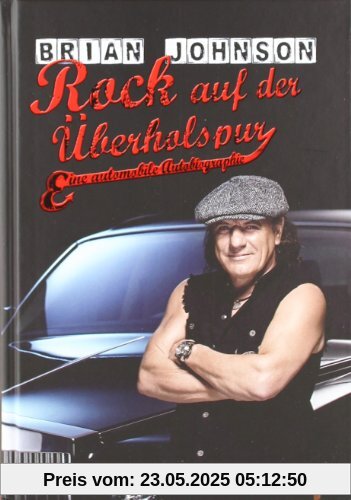 Rock auf der Überholspur: Eine automobile Autobiographie Rock auf der Überholspur: Eine automobile Autobiographie