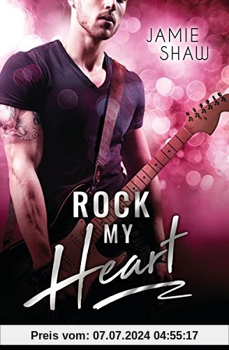 Rock my Heart: Roman (The Last Ones to Know, Band 1)
