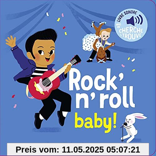 Rock'n'roll baby !: Des sons à écouter, des images à regarder