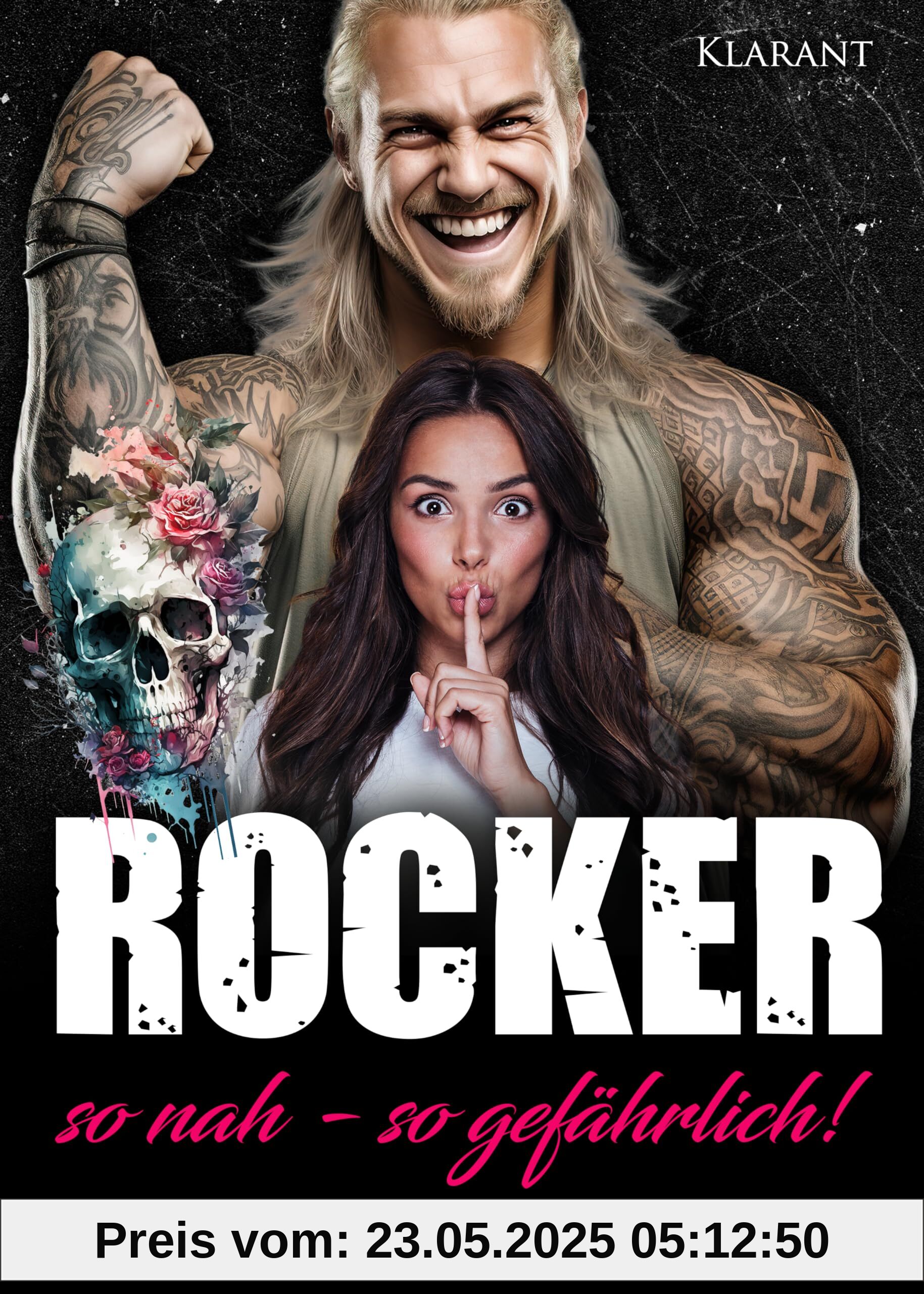 Rocker. So nah, so gefährlich! Rockerroman Rocker. So nah, so gefährlich! Rockerroman