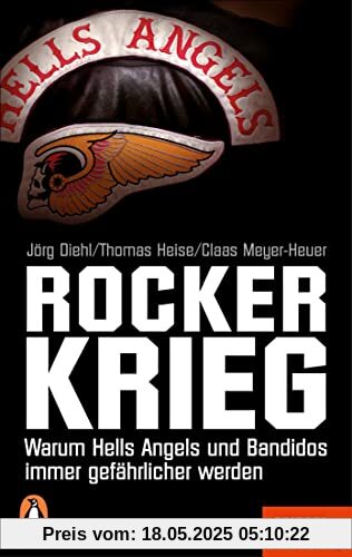 Rockerkrieg: Warum Hells Angels und Bandidos immer gefährlicher werden - Ein SPIEGEL-Buch Rockerkrieg: Warum Hells Angels und Bandidos immer gefährlicher werden - Ein SPIEGEL-Buch