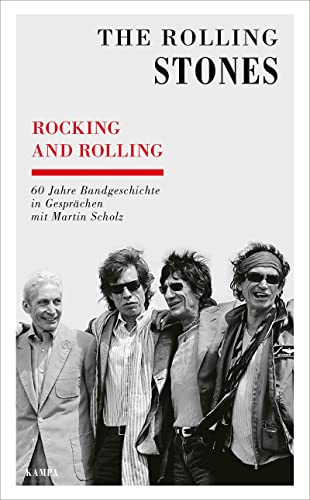 Rocking and Rolling: 60 Jahre Bandgeschichte in Gesprächen mit Martin Scholz (Kampa Salon: Gespräche) von Kampa Verlag