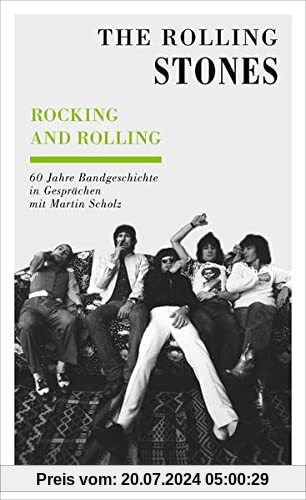 Rocking and Rolling: 60 Jahre Bandgeschichte in Gesprächen mit Martin Scholz (Kampa Salon: Gespräche)