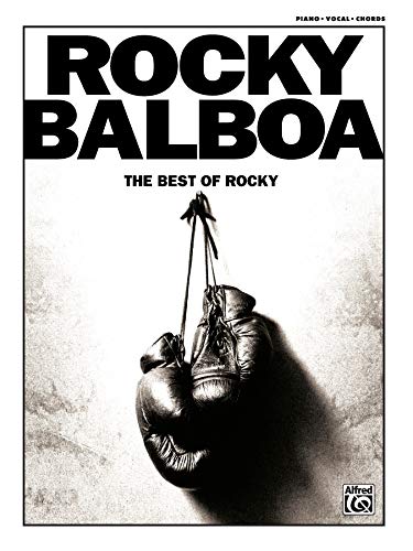 Rocky Balboa: The Best of Rocky : Piano / Vocal / Chords