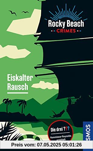 Rocky Beach Crimes. Eiskalter Rausch: Kommissar Reynolds ermittelt