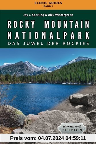 Rocky Mountain Nationalpark: Das Juwel der Rockies: schwarz-weiß Edition (Scenic Guides, Band 1)