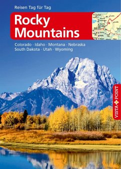 Rocky Mountains - VISTA POINT Reiseführer Reisen Tag für Tag von Vista Point Verlag