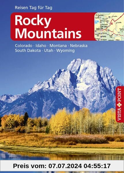 Rocky Mountains – VISTA POINT Reiseführer Reisen Tag für Tag: Colorado · Utah · Wyoming · Montana · Idaho · South Dakota
