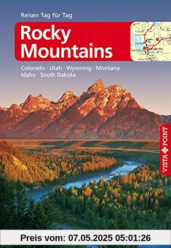 Rocky Mountains – VISTA POINT Reiseführer Reisen Tag für Tag: Colorado · Utah · Wyoming · Montana · Idaho · South Dakota Rocky Mountains – VISTA POINT Reiseführer Reisen Tag für Tag: Colorado · Utah · Wyoming · Montana · Idaho · South Dakota