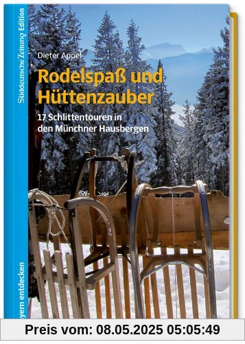Rodelspaß und Hüttenzauber: 17 Schlittentouren in den Münchner Hausbergen