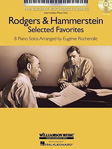 Rodgers & Hammerstein Selected Favorites: Intermediate Piano Solo [With CD (Audio)] (Eugenie Rocherolle Series) von HAL LEONARD