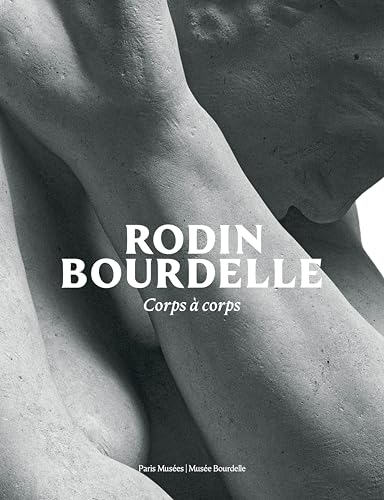 Rodin / Bourdelle: Musée Bourdelle 2024