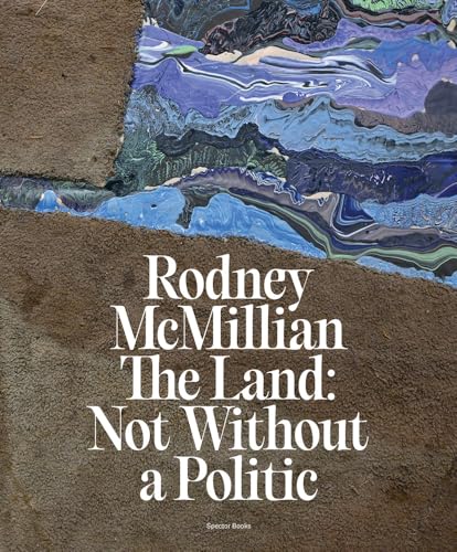 Rodney McMillian The Land: Not Without a Politic von Spector Books OHG