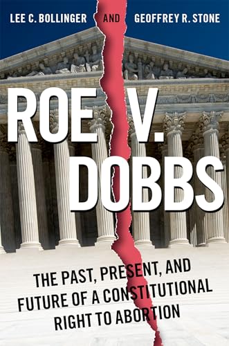 Roe V. Dobbs: The Past, Present, and Future of a Constitutional Right to Abortion von Oxford University Press Inc